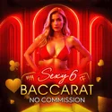 Sexy 6 Baccarat No Commission